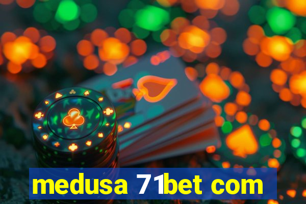 medusa 71bet com